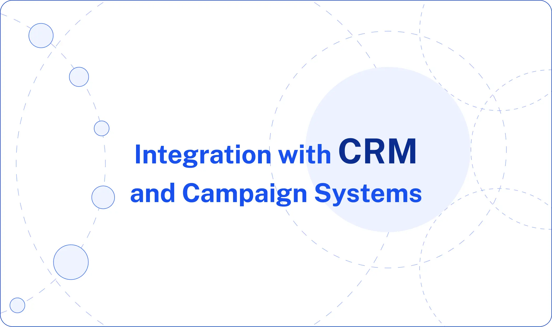 Integration with CRM and Campaign Systems